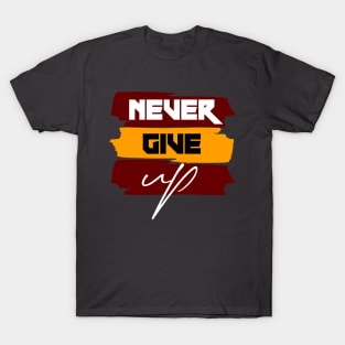 Never Give Up Typography T-Shirt